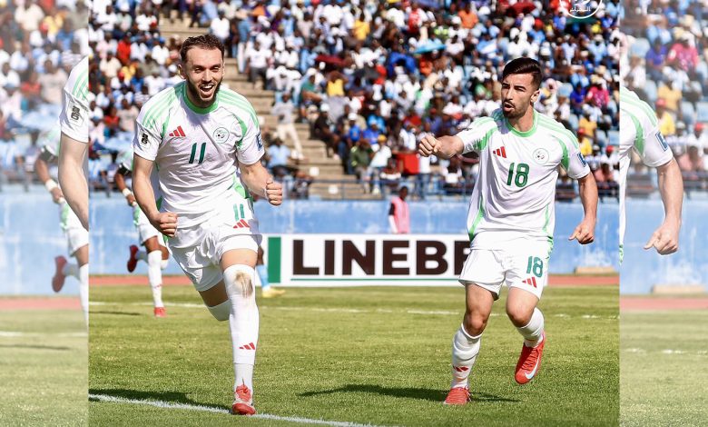الخضر يعيدون ترتيب الأوراق في المجموعة السابعة .. حققوا فوزا ثمينا في بوتسوانا ويستعيدون الصدارة
