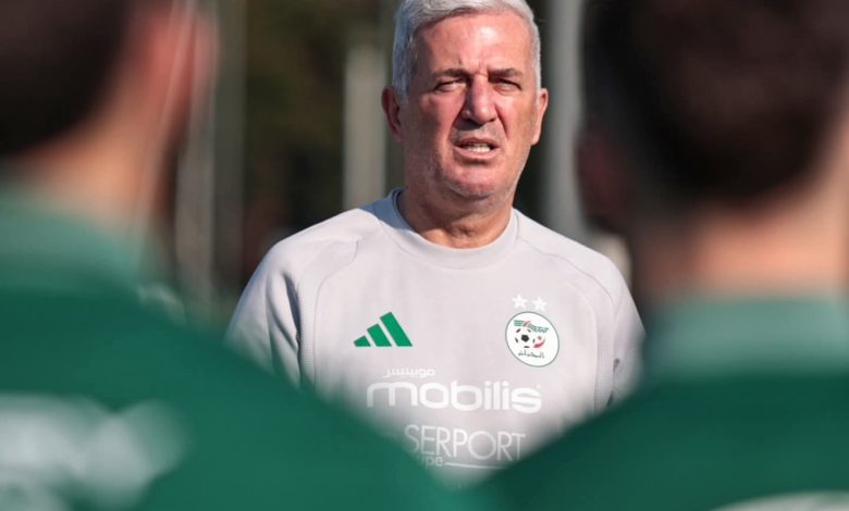 بيتكوفيتش يتحدث عن قائمة المنتخب الجزائري لكأس العالم 2026